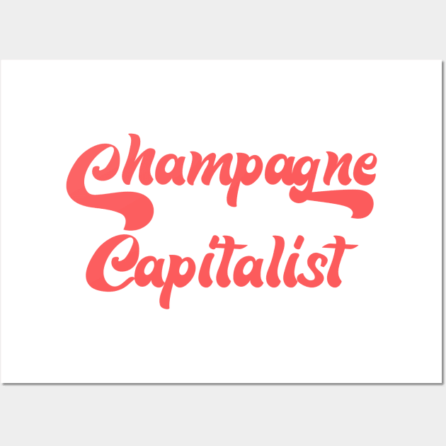 CHAMPAGNE CAPITALIST Wall Art by Inner System